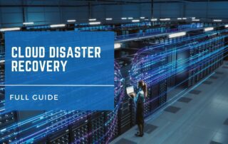 cloud disaster recovery - the full guide