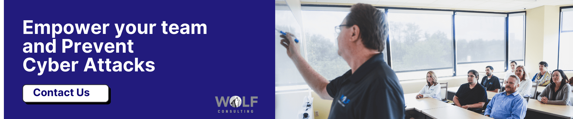 Contact Us on to learn how to Empower your team and Prevent Cyber Attacks